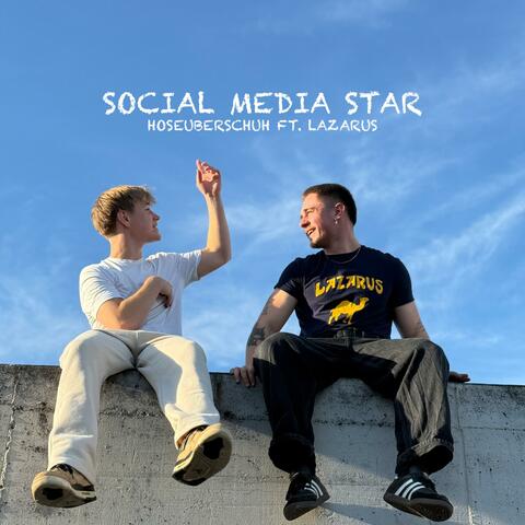 SOCIAL MEDIA STAR (feat. LAZARUS)