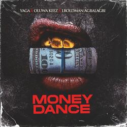 Money Dance (feat. Oluwa keez & Lboldman Agbalagbi)