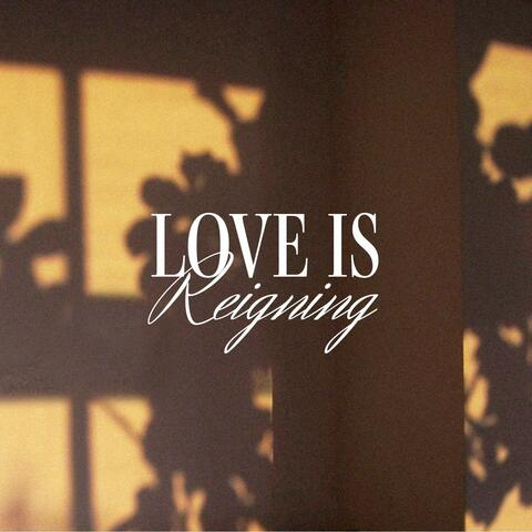 Love is Reigning