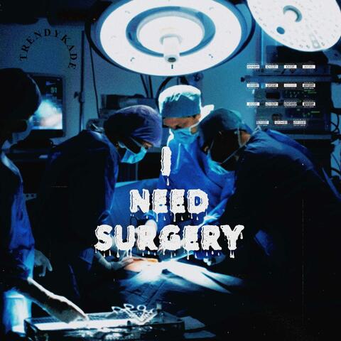 I Need Surgery