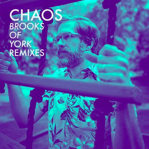 Chaos: BrooksOfYork Remixes