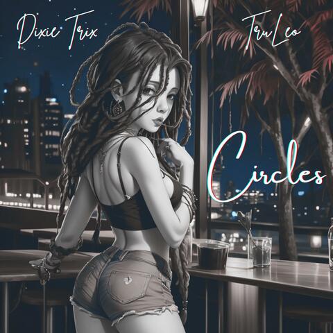 Circles (feat. TruLeo)