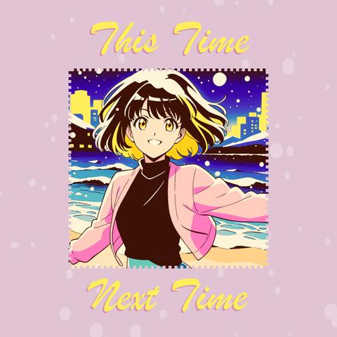 This Time Next Time