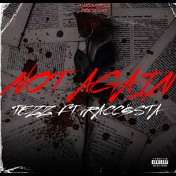 NOT AGAIN (feat. Racc$ta)