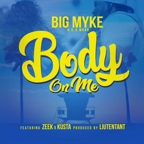 Body on Me (feat. Zeek & Kusta)