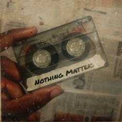 Nothing Matters