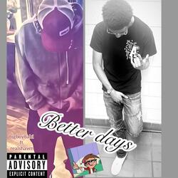 better days (feat. Real Shawn)