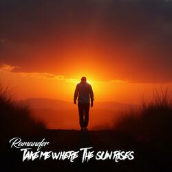 Take me where the sun rises