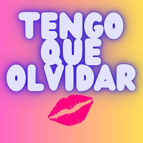 Tengo Que Olvidar