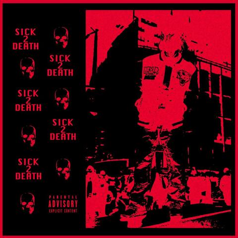 SICK 2 DEATH