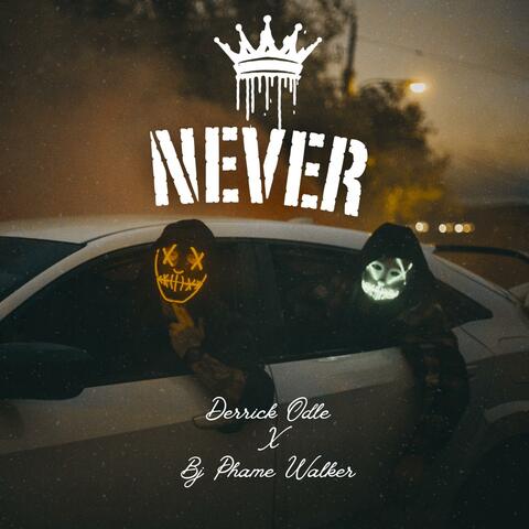 Never (feat. Bj Phame Walker)