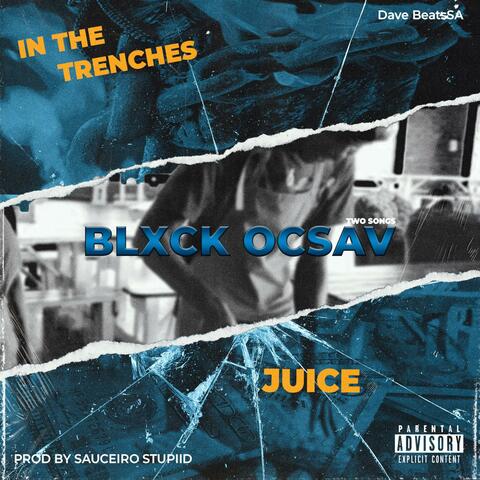 In The Trenches. Juice