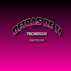 DETRAS DE TI (techenge edit)