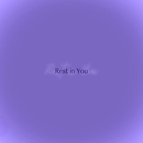 Rest in You