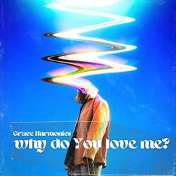 Why Do You Love Me, Lord?