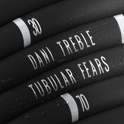 Tubular Fears