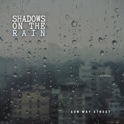 Shadows on the Rain