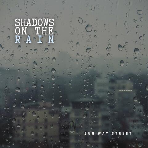 Shadows on the Rain