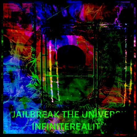 JAILBREAK THE UNIVERSE