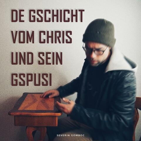 de Gschicht vom Chris und sein Gspusi