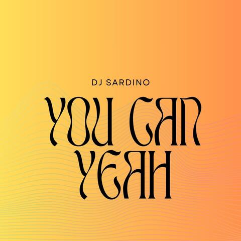you can yeah