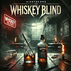 Whiskey Blind