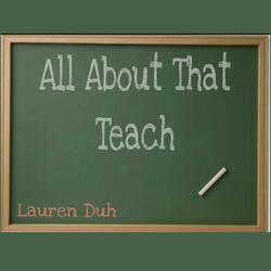 All About That Teach (All About That Bass Parody)