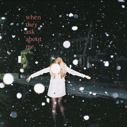 when they ask about me