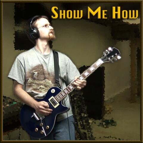 Show Me How