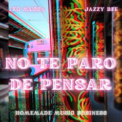 No Te Paro De Pensar (feat. Jazzy Bee)
