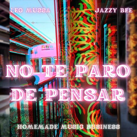 No Te Paro De Pensar (feat. Jazzy Bee)