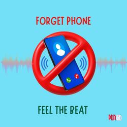 Forget the Phone, Feel the Beat