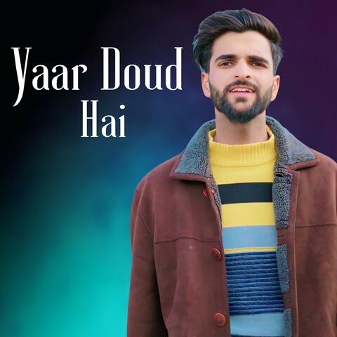 Yaar Doud Hai (feat. Syed Ifam & Aatif Gulzar)