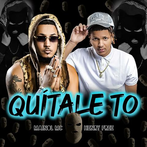 Quitale to (feat. Henry free)