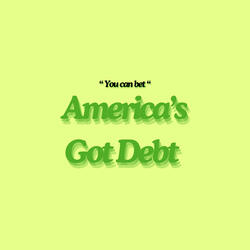 America's Got Debt (Theme Song)