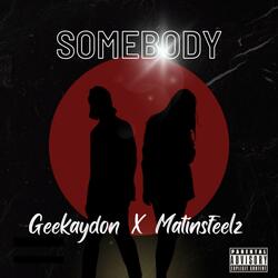 Somebody (feat. MartinsFeelz)