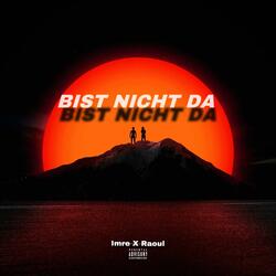 BIST NICHT DA (feat. Raoul)