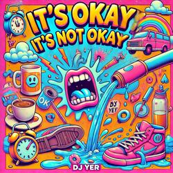 It's Okay, It's Not Okay