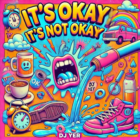 It's Okay, It's Not Okay