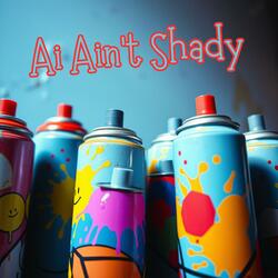 AI Ain't Shady (feat. Dennis Raposas)
