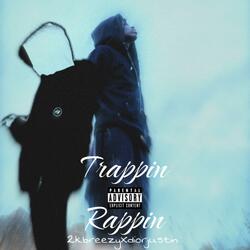 Trappin n Rappin (feat. 2k Breezy)