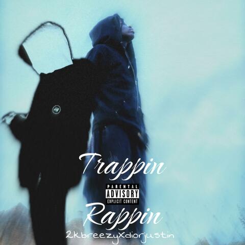 Trappin n Rappin (feat. 2k Breezy)