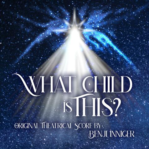 What Child Is This? (Original Theatrical Soundtrack)