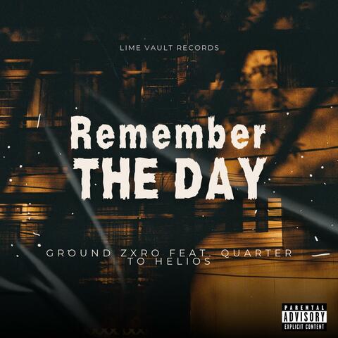 Remember The Day (feat. Quarter To Helios) [Explicit]