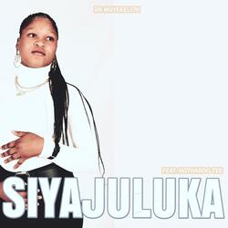 Siyajuluka (feat. NOTHANDO TEE)