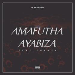 Amafutha Ayabiza (feat. Phakza)