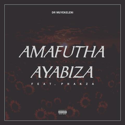 Amafutha Ayabiza (feat. Phakza)