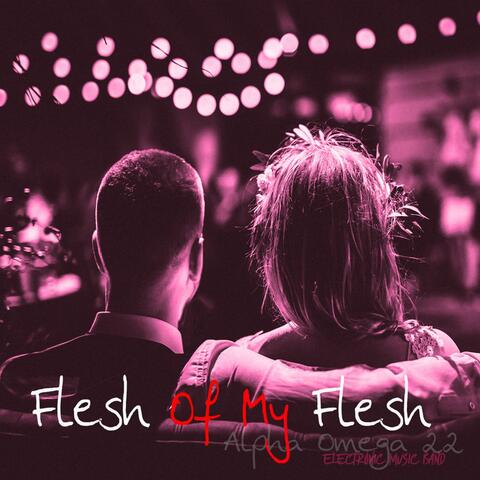 Flesh Of My Flesh