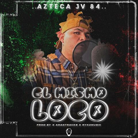EL MISMO LOCO