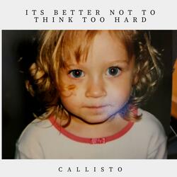 it's better not to think too hard